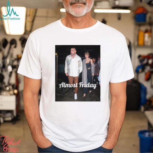 Almost Friday Travis & Taylor Shirt