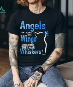 Angels Don't Always Have Wings Sometimes They Have Whiskers T Shirt