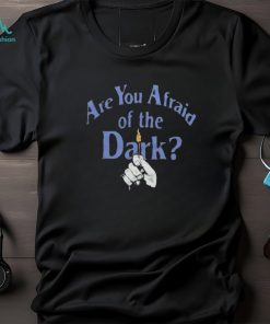 Are You Afraid Of The Dark Shirt