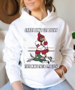 Arizona Cardinal Don’t Get Lucky They Make Their Own Luck Shirt