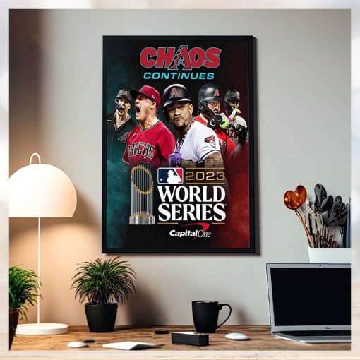 Arizona Diamondbacks Are Headed To The World Series MLB 2023 Chaos Continue Poster Canvas