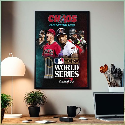 Arizona Diamondbacks Are Headed To The World Series MLB 2023 Chaos Continue Poster Canvas