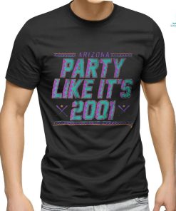 Arizona Diamondbacks Party Like It’s 2001 Shirt