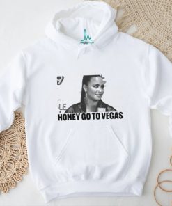Artstartingover Honey Go To Vegas Shirt