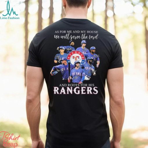As For Me And My House We Will Serve The Lord And Roots For His Texas Rangers 2023 Signatures Shirt