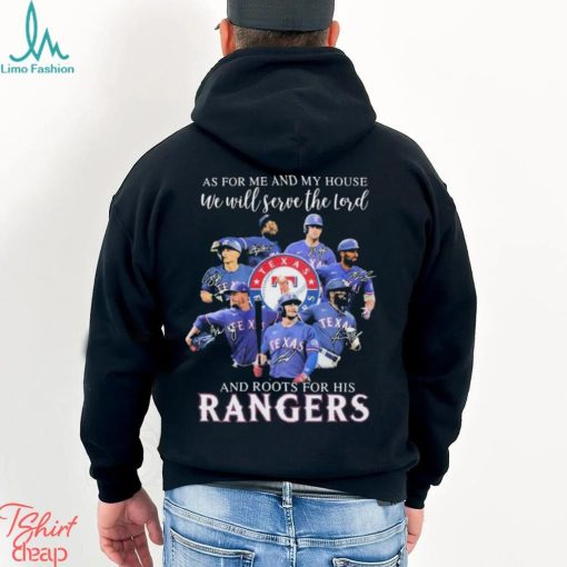 As For Me And My House We Will Serve The Lord And Roots For His Texas Rangers 2023 Signatures Shirt
