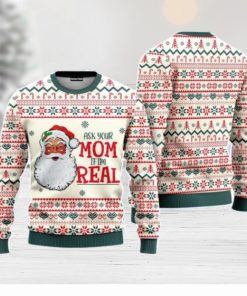 Ask Your Mom If Im Real Santa Claus Christmas Unisex Ugly Sweater