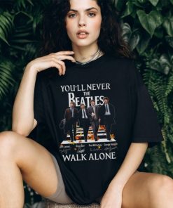 Atles You'll Never Beatles John Lennon Ringo Starr Paul Mccartney George Harrison Walk Alone Shirt