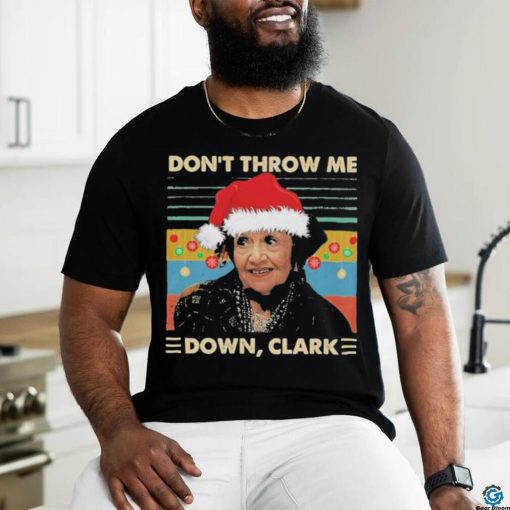 Aunt Bethany Don’t Throw Me Down Clark Ugly Christmas Shirt