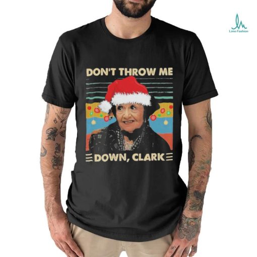 Aunt Bethany Don’t Throw Me Down Clark Ugly Christmas Shirt