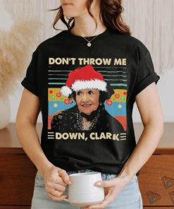 Aunt Bethany Don’t Throw Me Down Clark Ugly Christmas Shirt