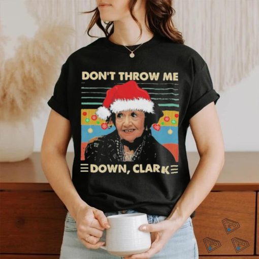 Aunt Bethany Don’t Throw Me Down Clark Ugly Christmas Shirt