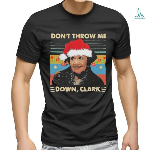 Aunt Bethany Don’t Throw Me Down Clark Ugly Christmas Shirt