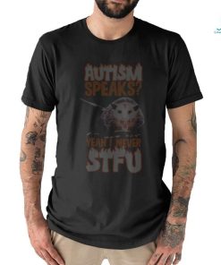 Autism Speaks Yeah I Never Stfu Opossum Shirt
