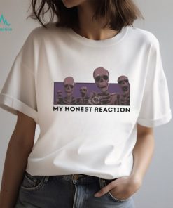 Awesome Dippy Tees store my honest reaction skeletons T shirt