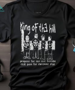 Awesome King Of The Hill propane for my real friends real pain for everyone else T shirt