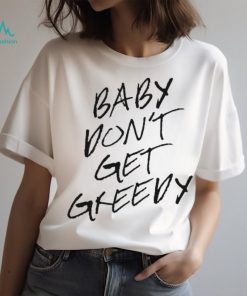 Awesome Tate mcrae baby don’t get greedy T Shirt