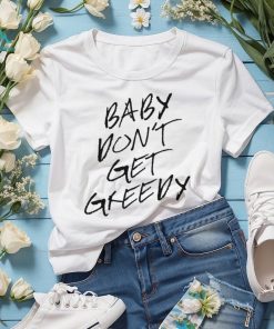 Awesome Tate mcrae baby don’t get greedy T Shirt