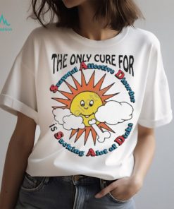 Awesome The only cure for seasonal Affective Disorder is sucking a lot of dick T shirt