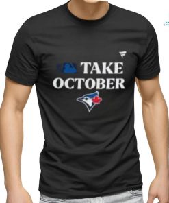 Awesome Toronto Blue Jays 2023 Postseason Take October T Shirt