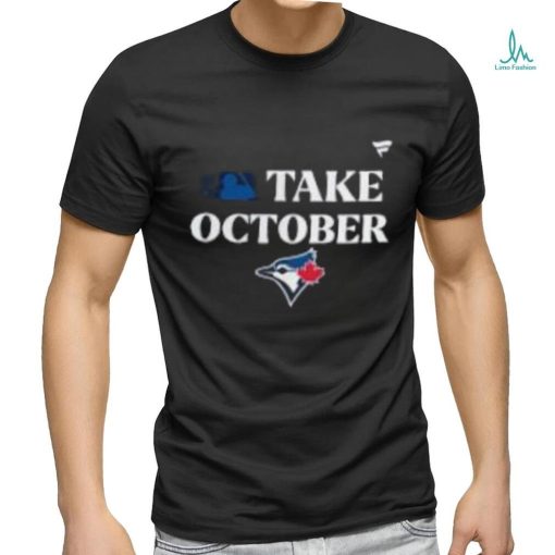 Awesome Toronto Blue Jays 2023 Postseason Take October T Shirt