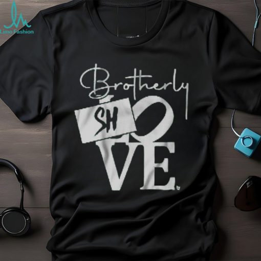BROTHERLY SHOVE SIGN SHIRT