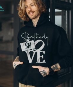BROTHERLY SHOVE SIGN SHIRT