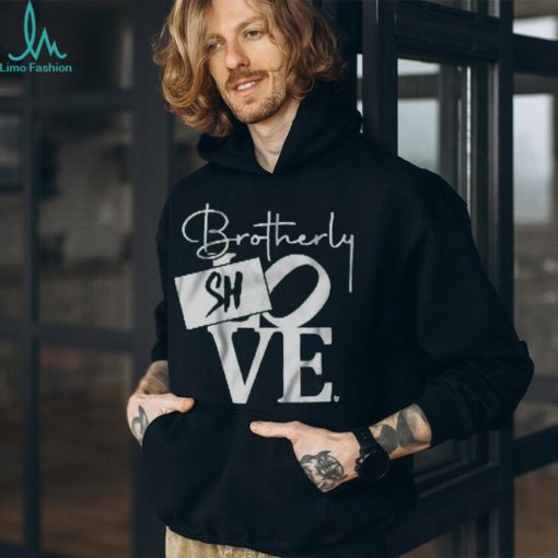 BROTHERLY SHOVE SIGN SHIRT