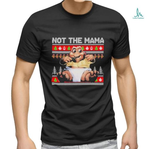 Baby Sinclair Not The Mama Ugly Christmas Shirt