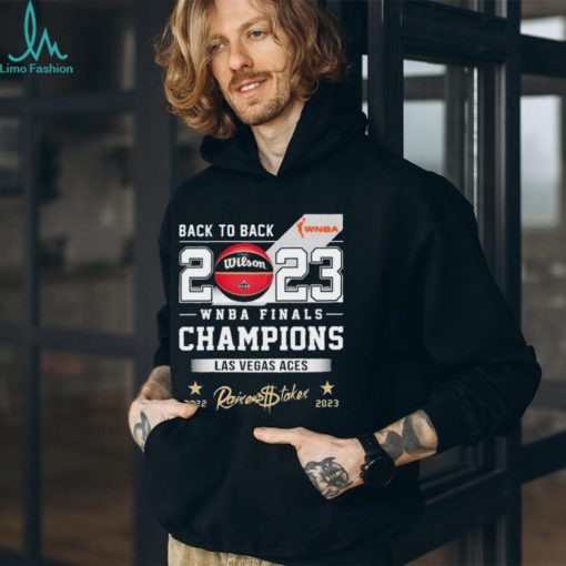 Back 2 Back 2023 WNBA Finals Champions Las Vegas Aces Raises The Stakes Shirt