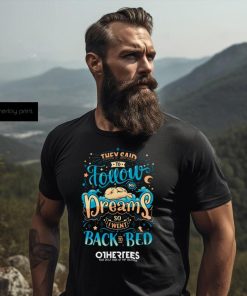 Back To Dreaming Shirt