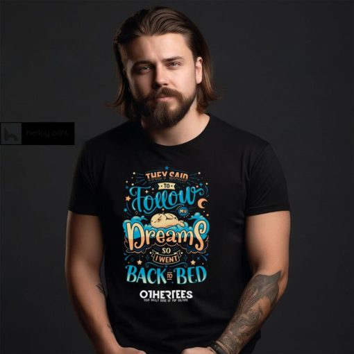 Back To Dreaming Shirt