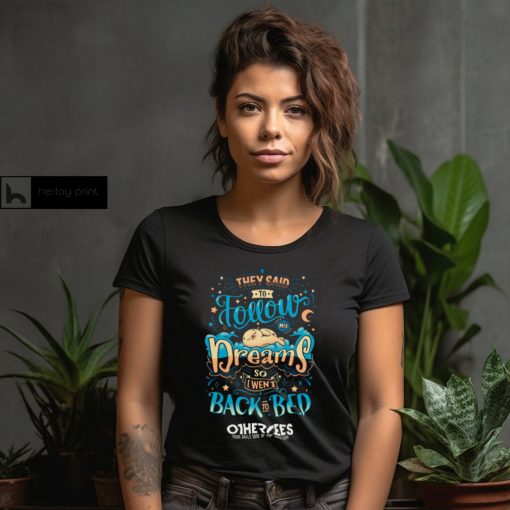 Back To Dreaming Shirt