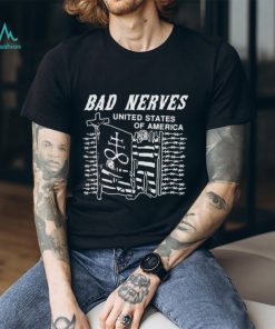 Bad Nerves United States Of America shirt
