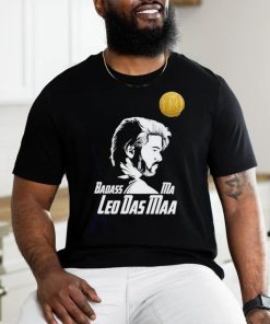 Badass ma leo das maa shirt