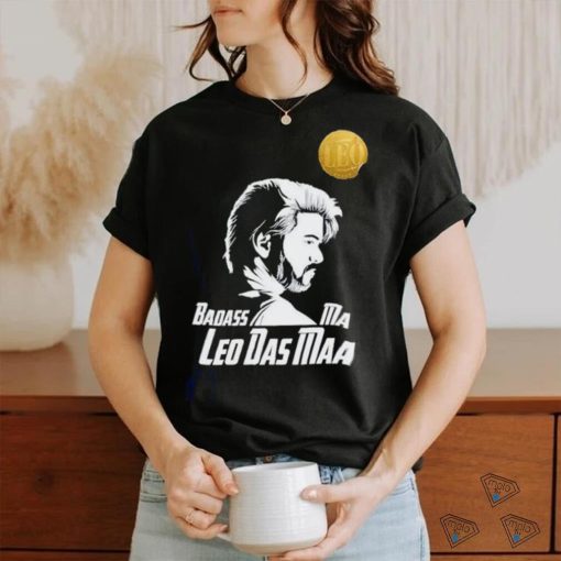 Badass ma leo das maa shirt