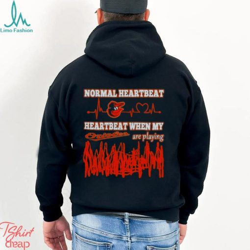 Baltimore Orioles Normal Heartbeat Heartbeat When My Are Playing 2023 T shirt