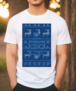 Bannan Johnson floats it in for aden flinttt they’ve done it they’ve done it Ugly Christmas shirt