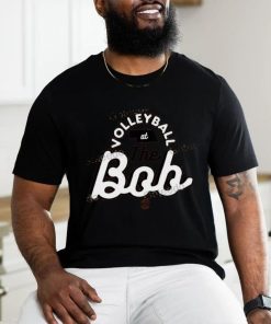 Bbbprinting Store Volleyball At The Bob T Shirt
