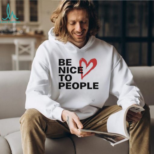 Be Nice To People Shirt