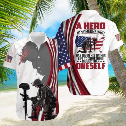 Beach Shirt Find Soldier A Hero Is Someone Who Has Gien His Or Her Life Hawaiian Aloha