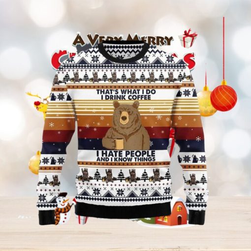 Bear Coffee That Is What Do Drink Coffee Hate People And Know Things Ugly Christmas Sweater Special Gift For Men Women