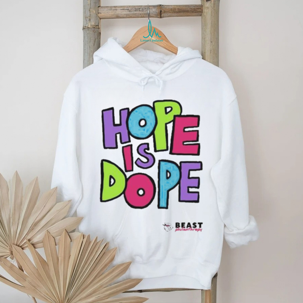 Beastphilanthropy Mrbeast Hope Is Dope shirt Beastphilanthropy Mrbeast Hope Is Dope shirt