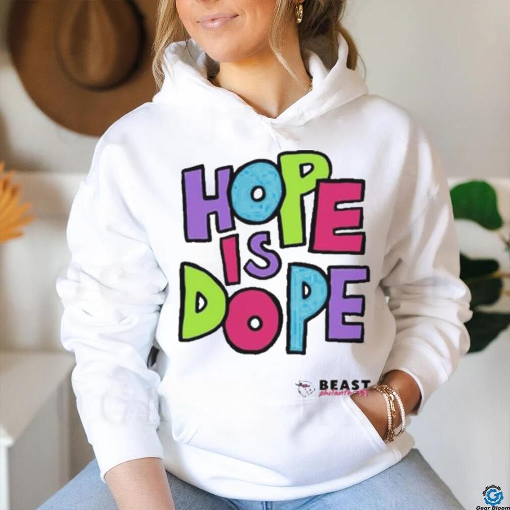 Beastphilanthropy Mrbeast Hope Is Dope shirt Beastphilanthropy Mrbeast Hope Is Dope shirt