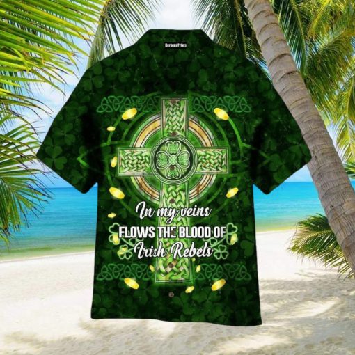 Beautiful Celtic Cross In My Veins Flows The Bloods Of Irish Rebels Aloha Hawaiian Shirt