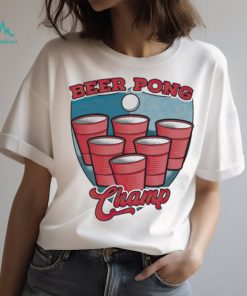 Beer pong champ shirt