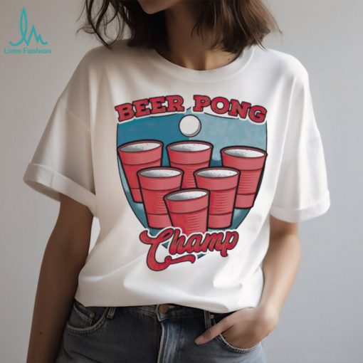 Beer pong champ shirt