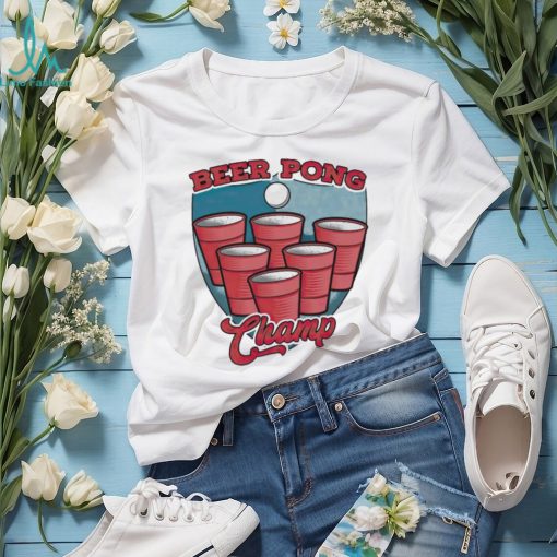 Beer pong champ shirt