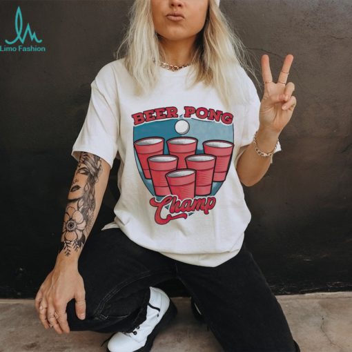 Beer pong champ shirt