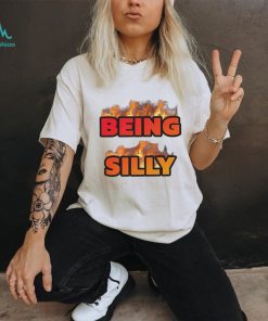 Being Silly fire shirt